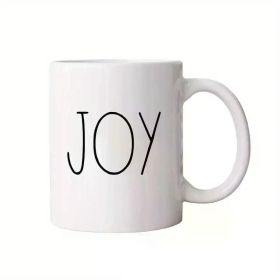 Joy- White Ceramic Cup with Black Joy Words, Durable and Stylish, Suitable Home Or Office Use 11oz